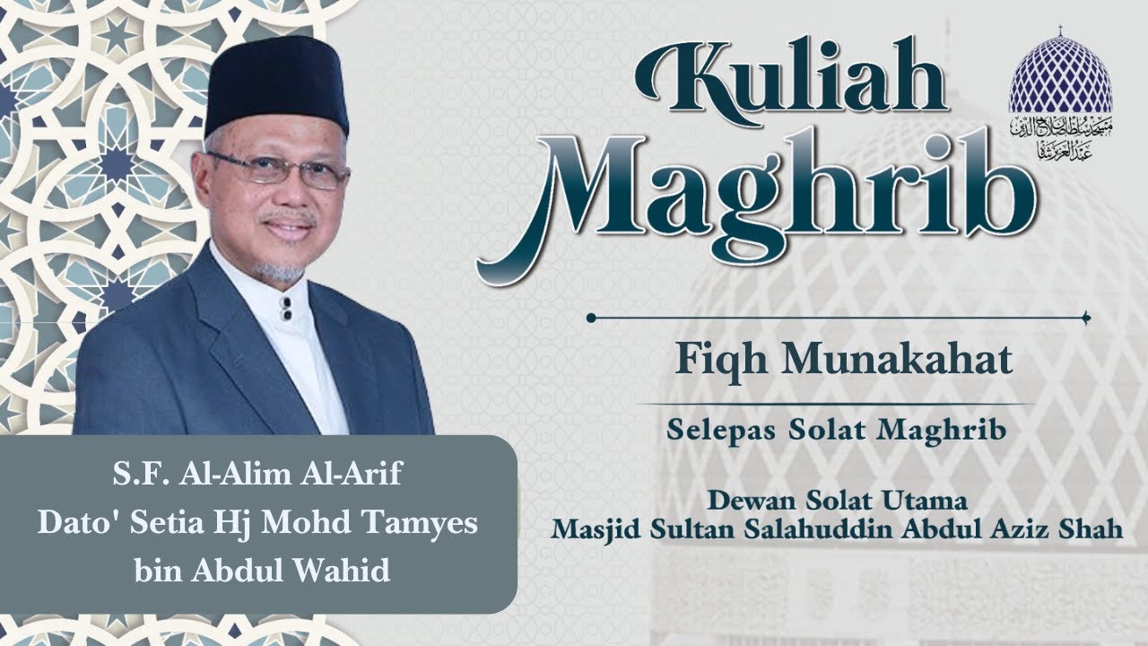 🔴 KULIAH MAGHRIB 📅 23 SYA'BAN 1447H / 10-02-2026 👳 S.F. AL-ALIM AL-ARIF DATO' SETIA HJ MOHD TAMYES