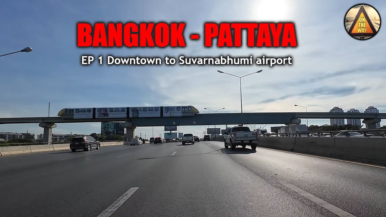 กรุงเทพ - พัทยา (Bangkok - Pattaya) EP.1 จากอนุเสาวรีย์ชัยฯ จนถึงทางแยกเข้าสนามบินสุวรรณภูมิ