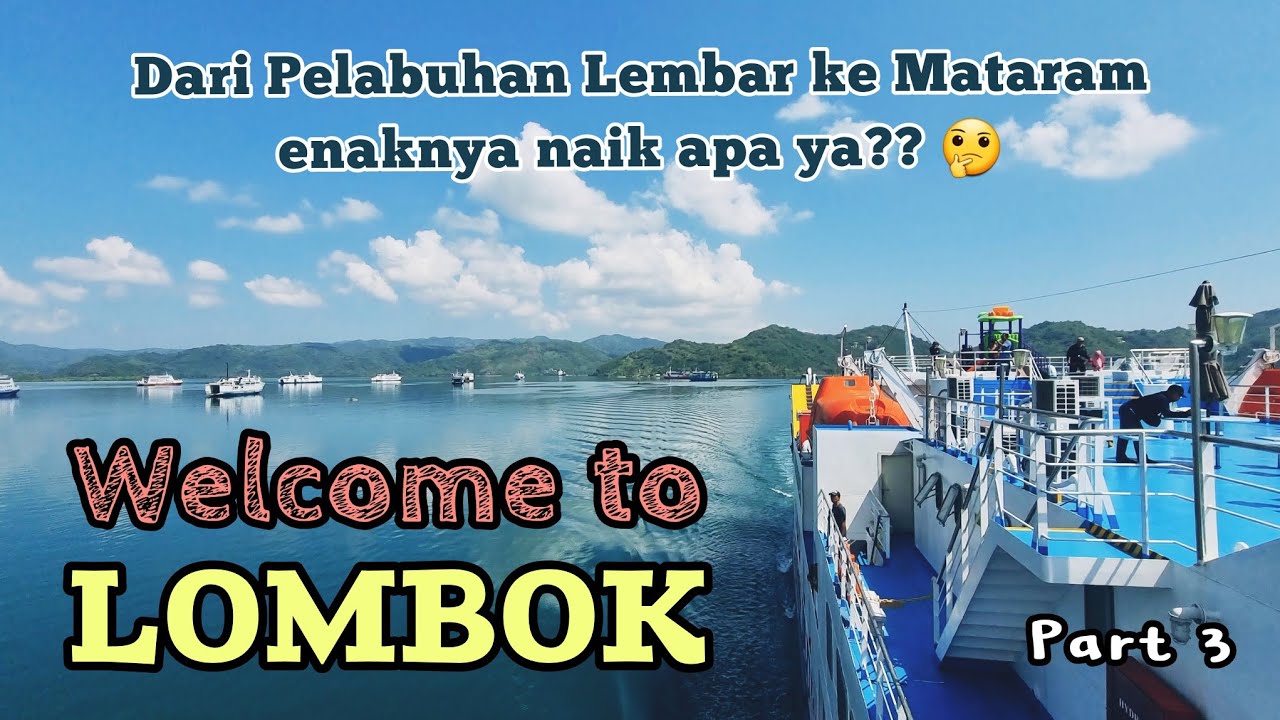 Dari Pelabuhan Lembar mau ke Mataram naik apa? Ini pilihannya! 🛵 🚙 | BACKPACKERAN KE LOMBOK (Part 3)