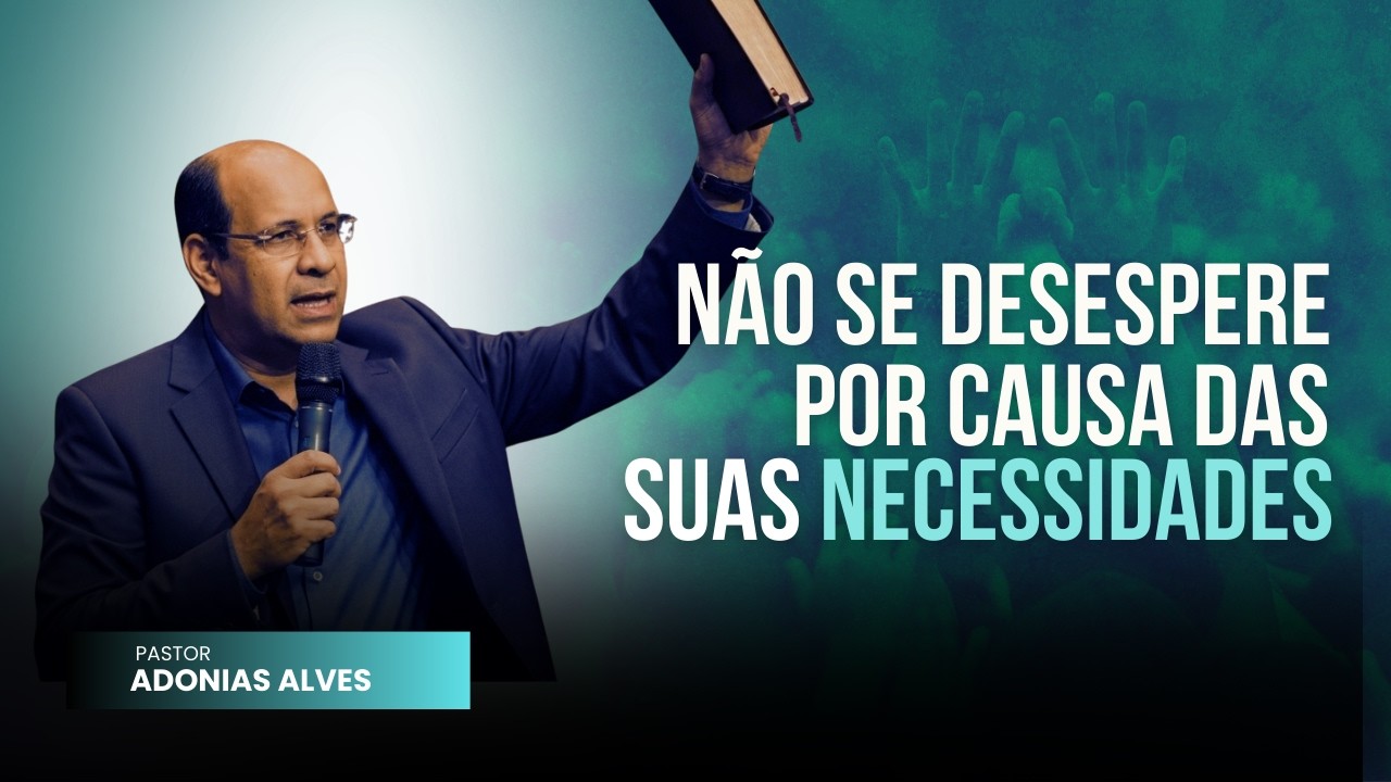 Não abra mão do Seu Propósito Por Uma Necessidade | Pr. Adonias Alves | Mateus 4