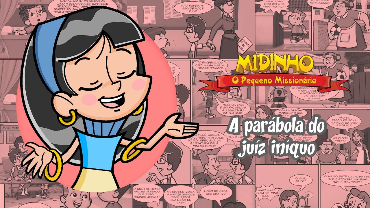 A parábola do juíz iníquo - Midinho, O Pequeno Missionário