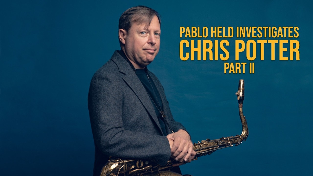 Chris Potter interviewed by Pablo Held [Part II]