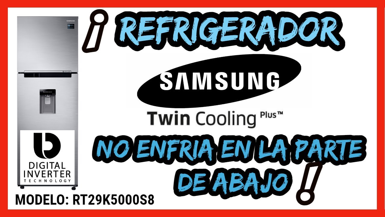 ✅REFRIGERADOR SAMSUNG INVERTER TWIN COOLING NO ENFRIA EN LA PARTE DE ABAJO✅ 