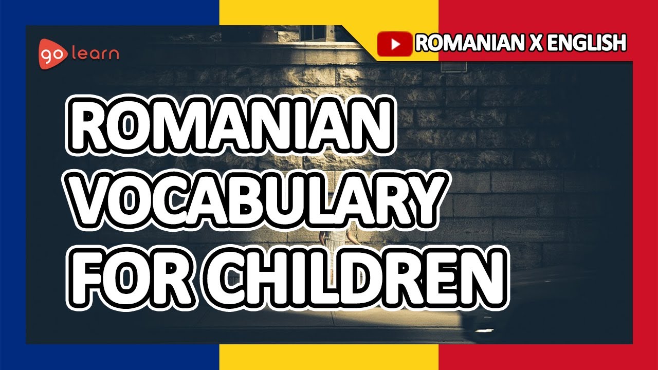 Learn Romanian |Part 1: Romanian Vocabulary For Children | Golearn