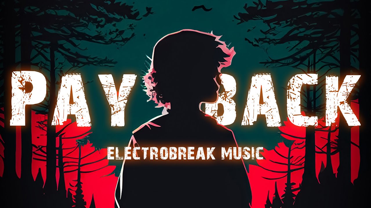 Payback - Electrobreak Music