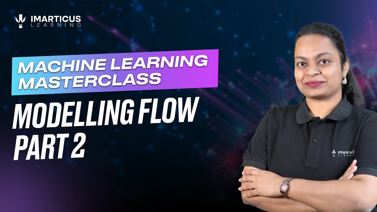 Modelling Flow in Machine Learning - Part 2  | Advanced Techniques & Model Optimization | Module 03