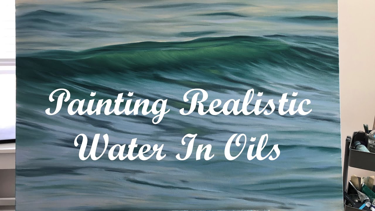 Painting Tutorial: How to Paint Realistic Water in Oils
