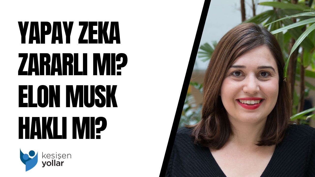 Yapay Zeka zararlı mı? Elon Musk haklı mı? - Ece Kamar