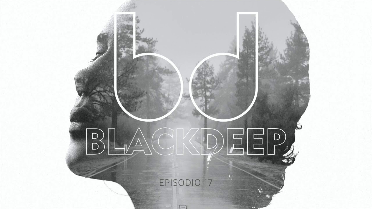 BLACKDEEP :: EPISODIO 17 - PROGRESSIVE HOUSE & MELODIC TECHNO