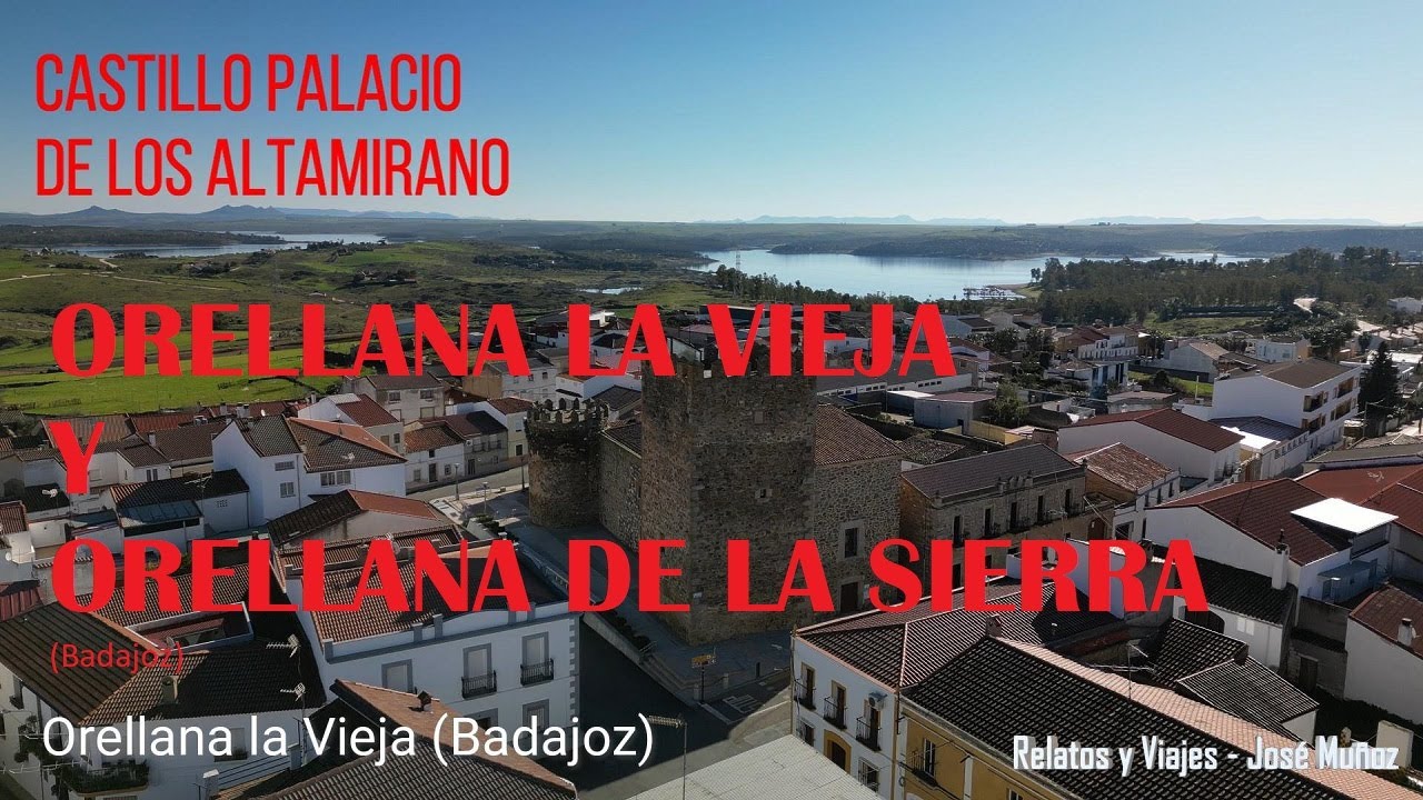 ORELLANA LA VIEJA Y ORELLANA DE LA SIERRA (Badajoz)