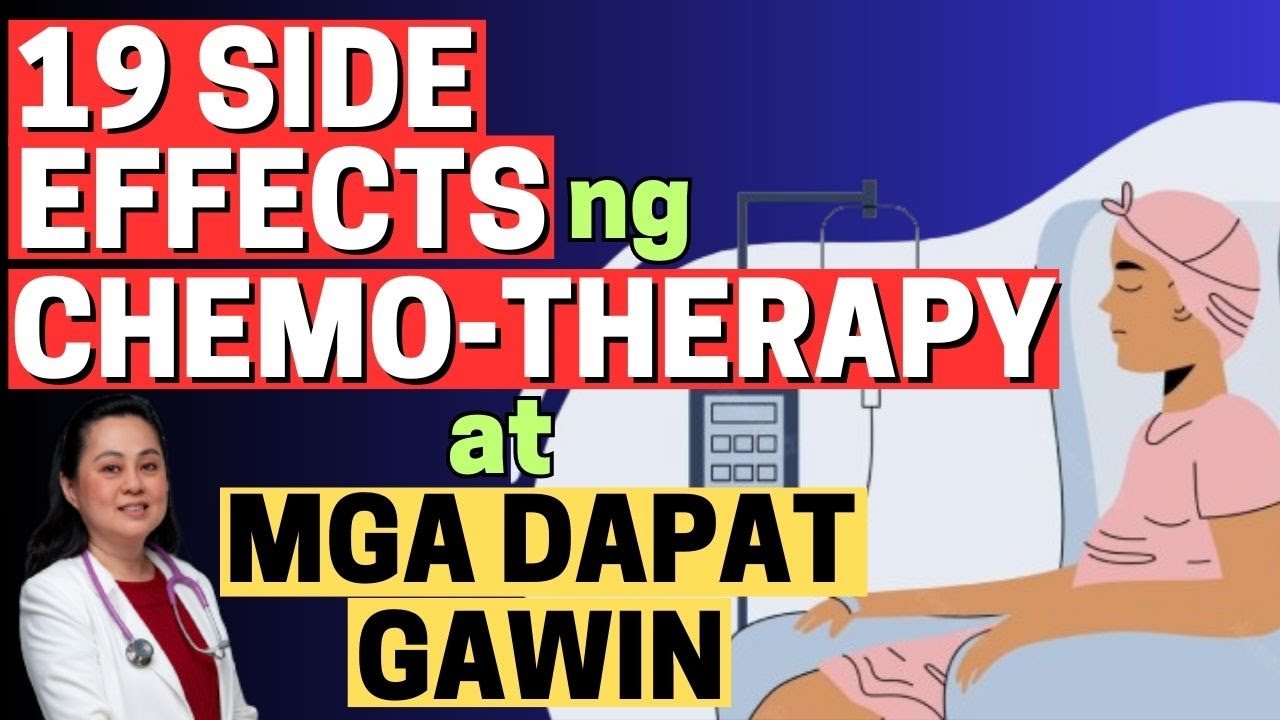 19 Side Effects ng Chemo-therapy at mga Dapat Gawin. - By Doc Liza Ramoso-Ong