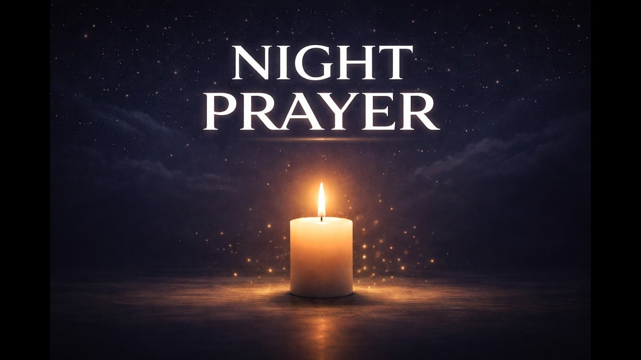 NIGHT PRAYER: RESTORED MIND, DIVINE DREAMS & PROTECTION