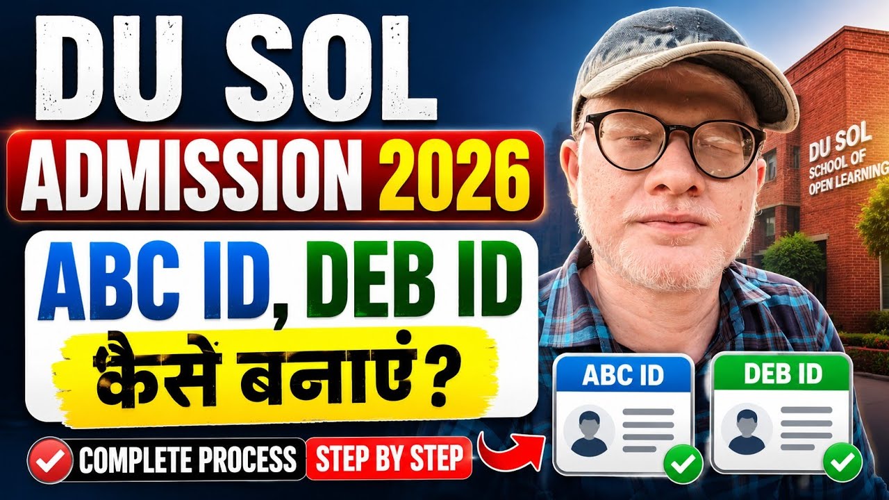 DU SOL Admission 2026: ABC ID aur DEB ID Kaise Banaye? Full Process Step by Step!