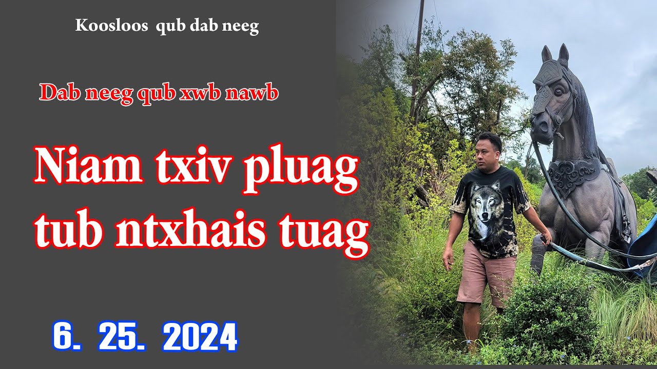 Niam txiv pluag tub ntxhais tuag ( qub dab neeg xwb) 6/25/2024
