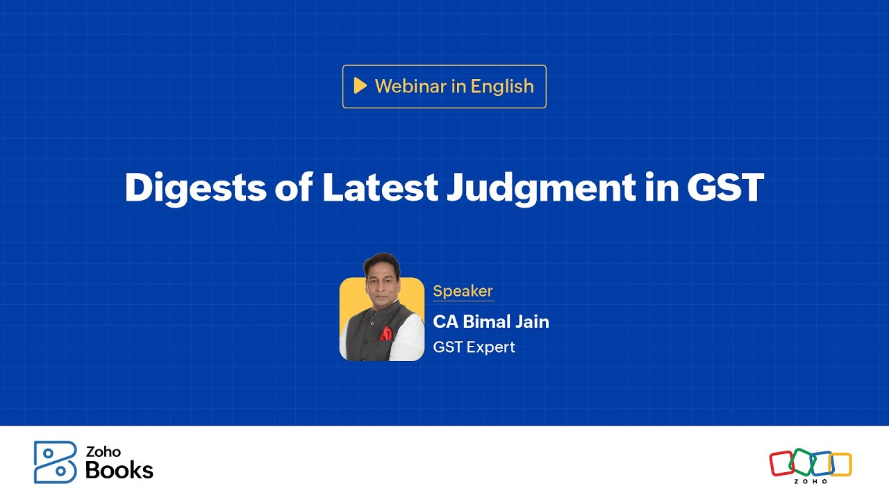 Digests of Latest Judgement in GST | CA Bimal Jain | Zoho Books