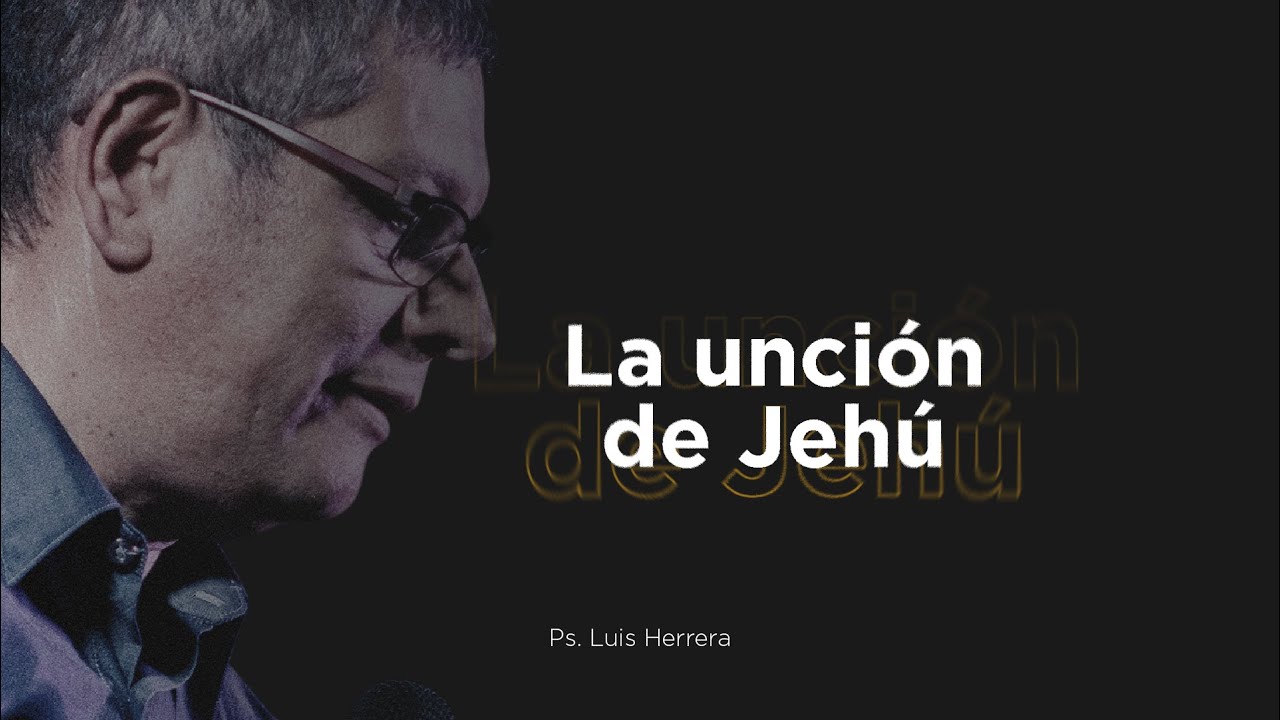 La Unción De Jehú | Prédica 17 de Enero 2021 | Ps Luis Herrera