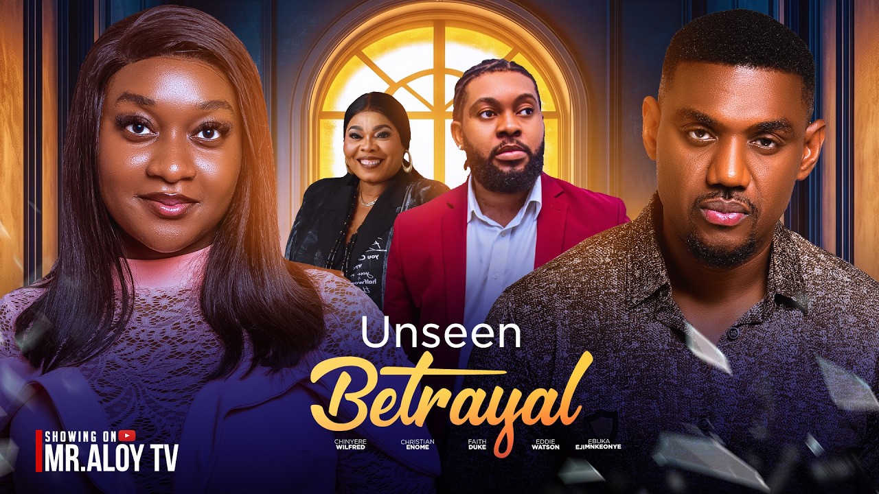 UNSEEN BETRAYAL - MR ALOY | EDDIE WATSON, CHINYERE WILFRED  FAITH DUKE|  Latest 2026 Nigerian Movie