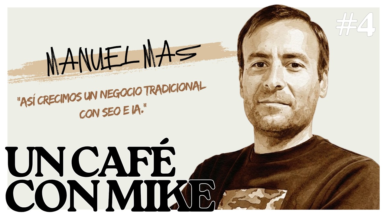 Un Café con Mike #4 - Manuel Mas ☕️ (Ecommerce, SEO & IA)