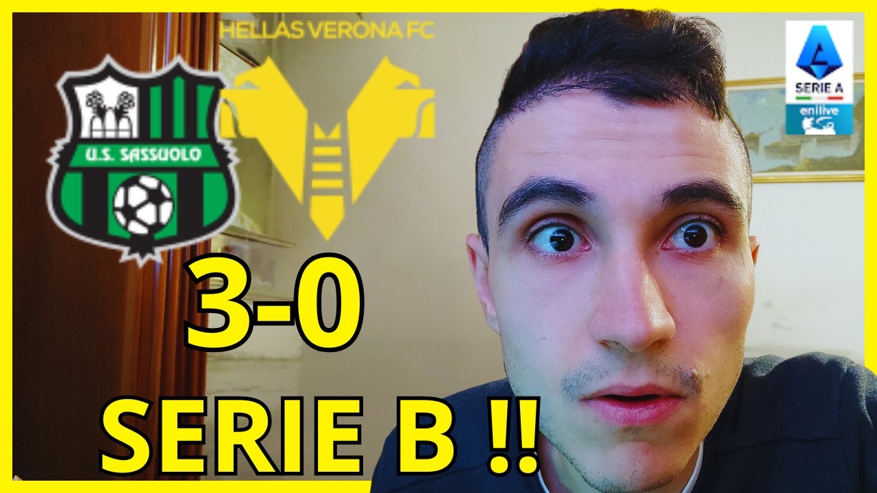 SASSUOLO 3-0 VERONA  POVERO VERONA ORMAI E' SERIE B QUASI CERTA !!