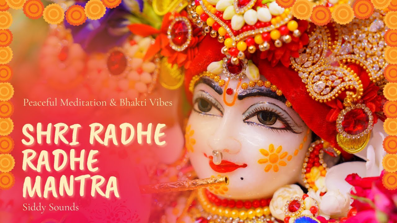 Shri Radhe Radhe Mantra | Divine Krishna Chant | Peaceful Meditation & Bhakti Vibes