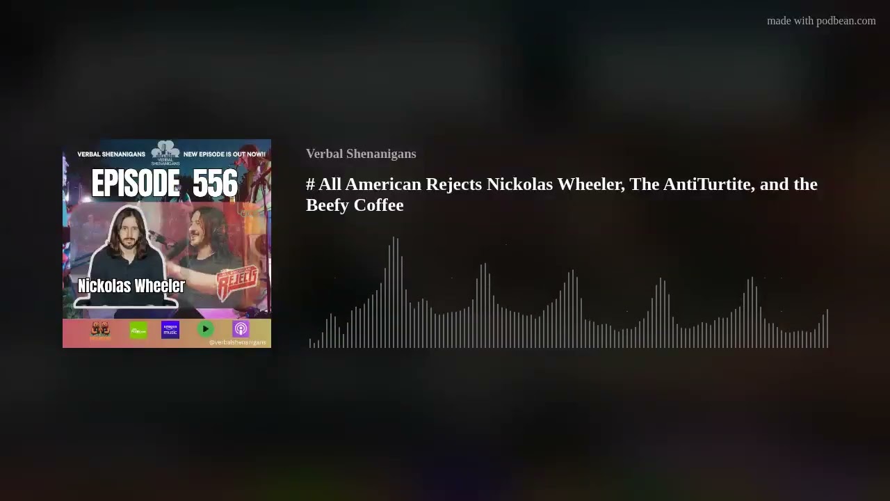 #556-All American Rejects Nickolas Wheeler, The AntiTurtite, and the Beefy Coffee