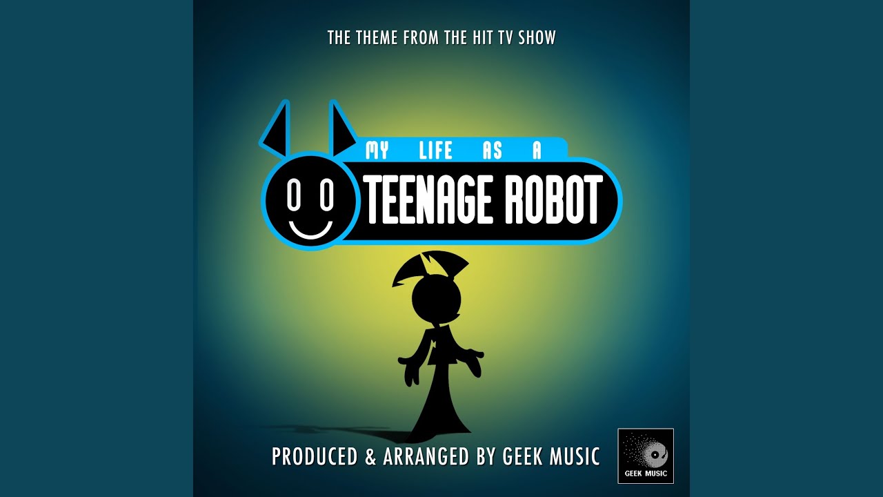 My Life As A Teenage Robot Main Theme (From "My Life As A Teenage Robot ")