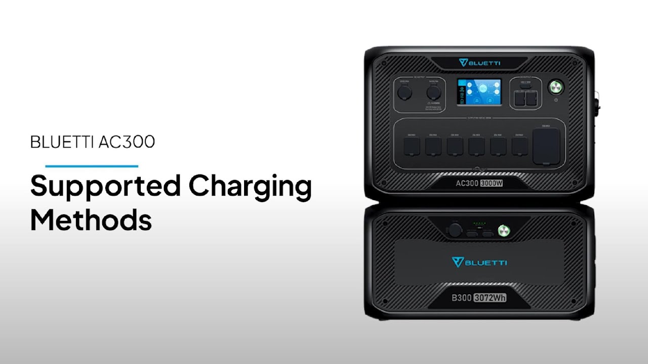 BLUETTI AC300 | All Supported Charging Methods