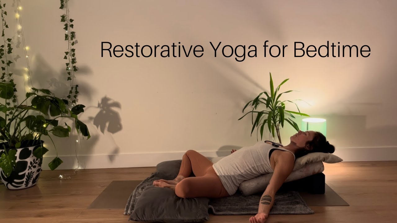 Restorative Yoga for Bedtime 35 Minutes Deep Relaxation
