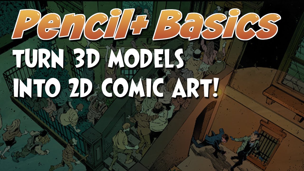 Pencil+ Basics.  Turn 3D Models Into 2D Comic Art!