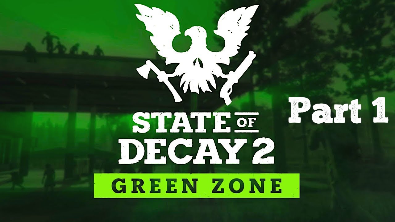 State of Decay 2 | Green Zone- Part 1 | Days Without Plaque Heart- No Commentary