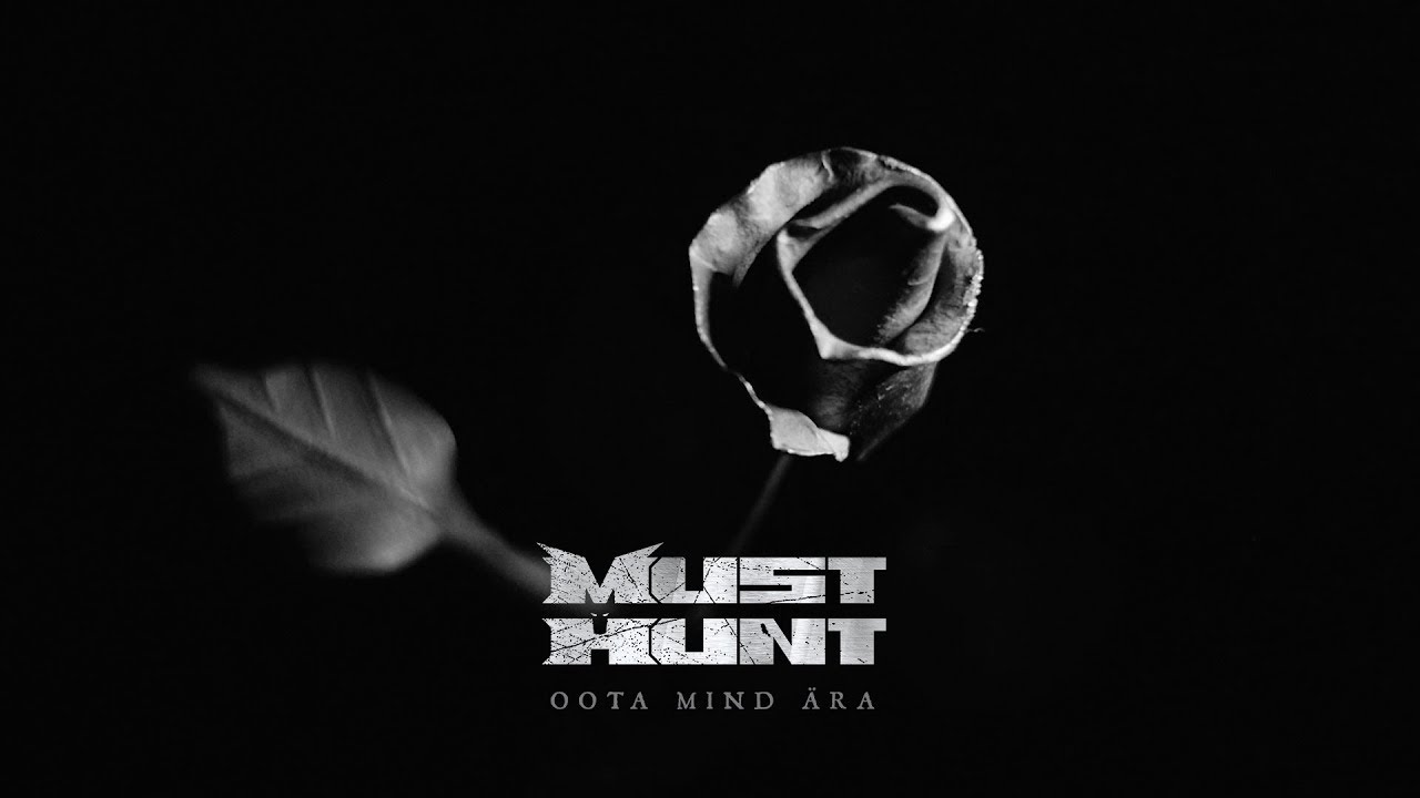 MUST HUNT - Oota mind ära (Official Music Video)