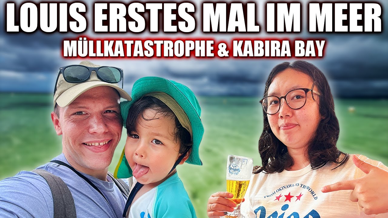 Louis erstes Mal im Meer in Japan - Müllkatastrophe & Kabira Bay auf Ishigaki