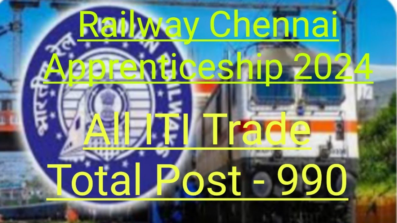 Railway Chennai Apprenticeship 2024 All ITI Trade/ Prasher iti & Ex iti students ke liye