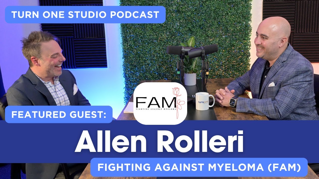 Allen Rolleri on Fighting Against Myeloma, Family Support & Raising Awareness | FAM Nonprofit