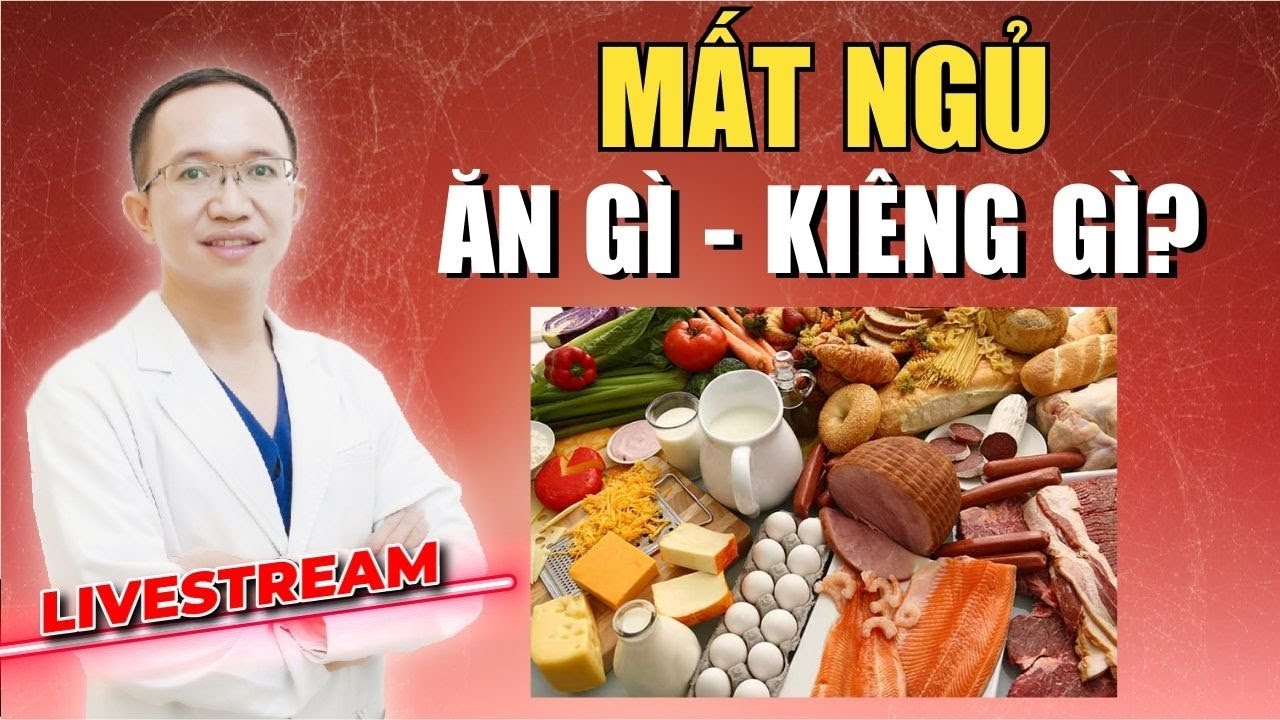 MẤT NGỦ NÊN ĂN GÌ VÀ KIÊNG GÌ ĐỂ NGỦ NGON