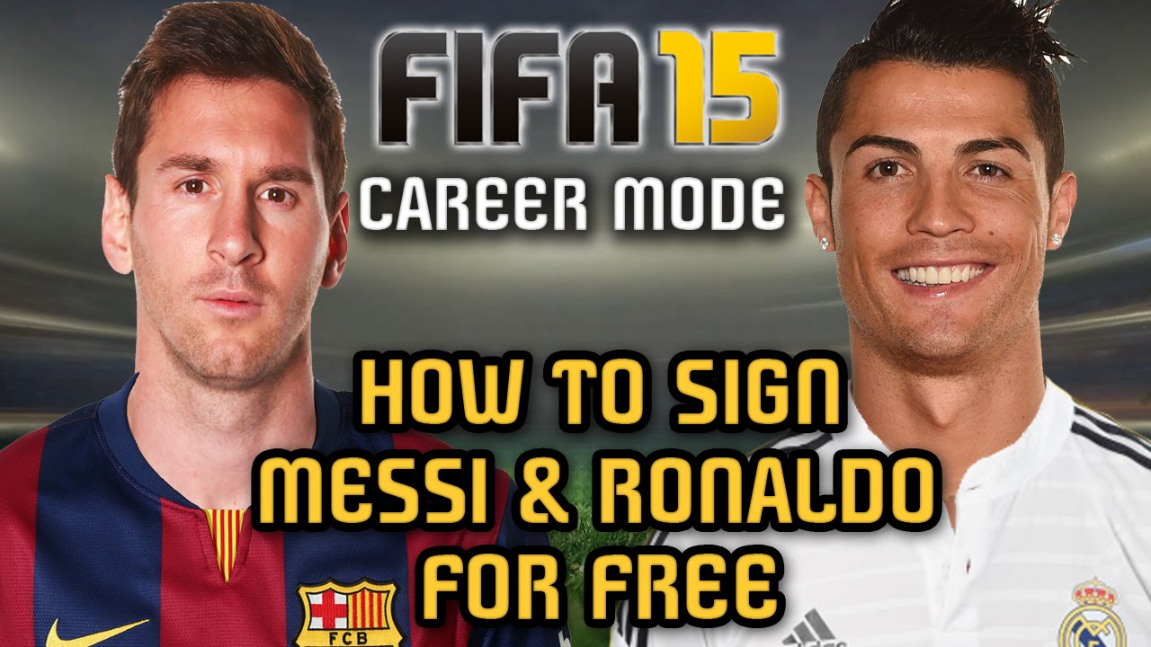 HOW to Sign MESSI and RONALDO for FREE - Career Mode, FIFA 15