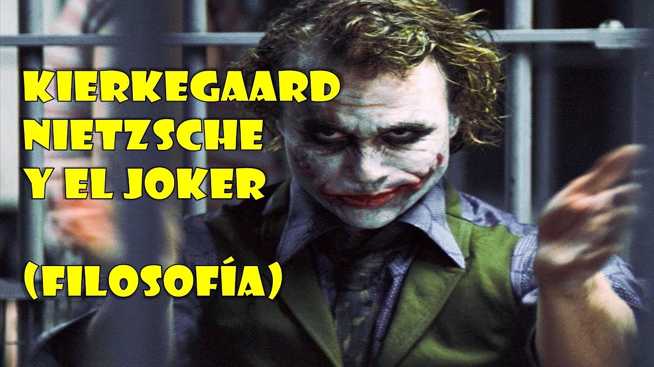 La Filosofía del Joker - Kierkegaard, Nietzsche y el Joker - Filosofía