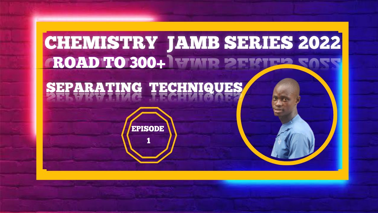 JAMB CHEMISTRY SERIES 2022  SEPERATION TECHNIQUES
