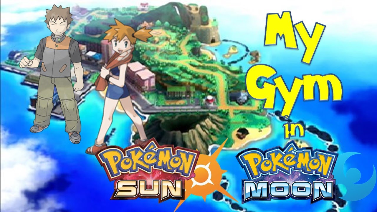 Pokemon Sun and Moon - What if I was a gym leader? My Gym