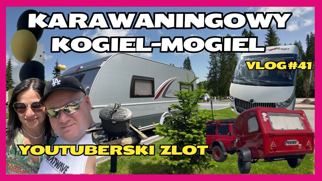 Karawaningowy KOGIEL-MOGIEL💙Spotkanie YOUTUBERÓW🔥Jacaki mają Carthago🚌Żeberka z Kociołka😋