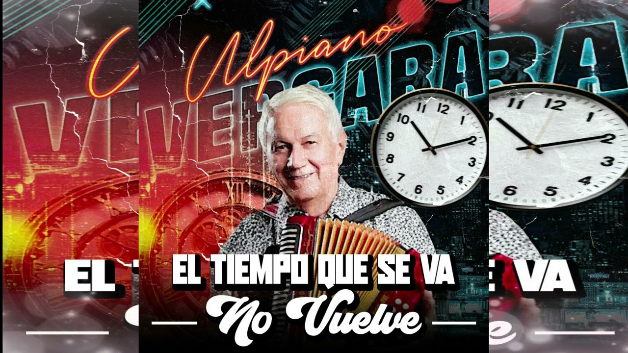 Ulpiano Vergara - El Tiempo Que Se Va No Vuelve