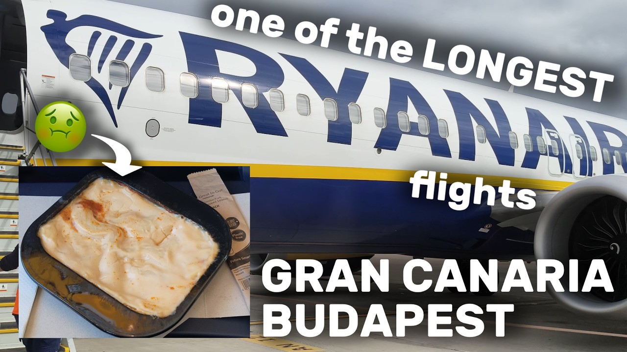5 HOURS ABOARD RYANAIR!!! | Boeing 737 MAX 8-200 trip report | Gran Canaria to Budapest