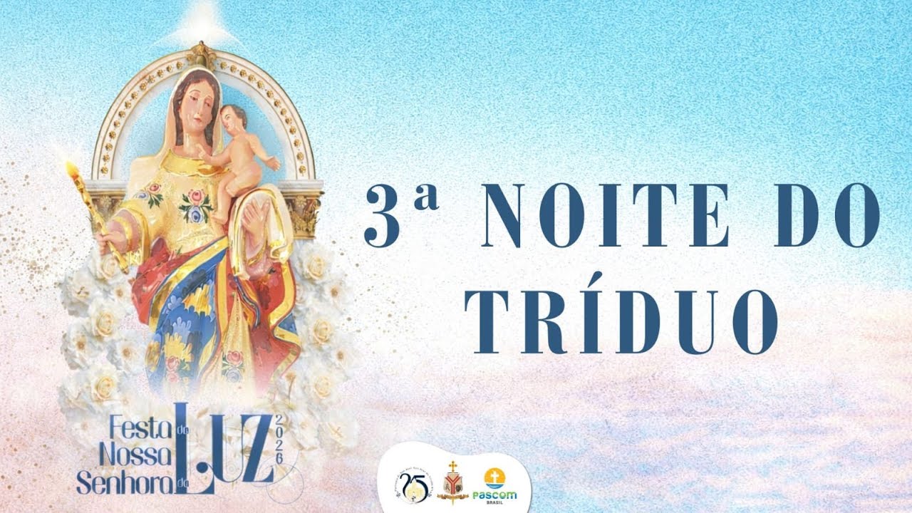 3ª NOITE DO TRÍDUO | JUBILEU PAROQUIA| FESTA DE NOSSA SENHORA DA LUZ 2026