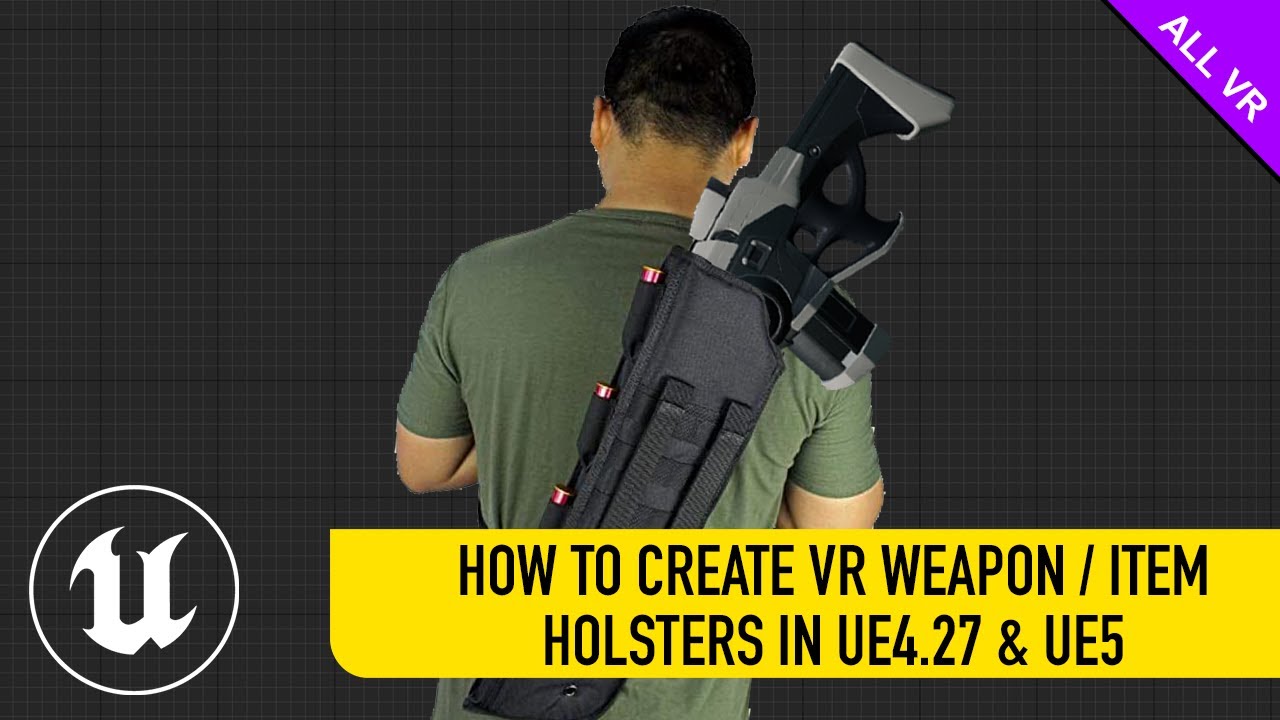 How To Create Weapon / Item Holsters For your VR Project Using 4.27 and UE5