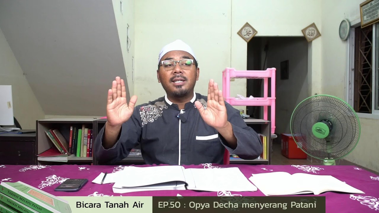 Bicara Tanah Air EP.50 : Opya Decha menyerang Patani