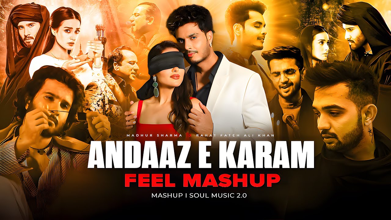 Andaaz E Karam Mashup | Dost Banke X Aaj Bhi | Madhur Sharma Ft.Rahat Fateh Ali Khan | 2026 New Song