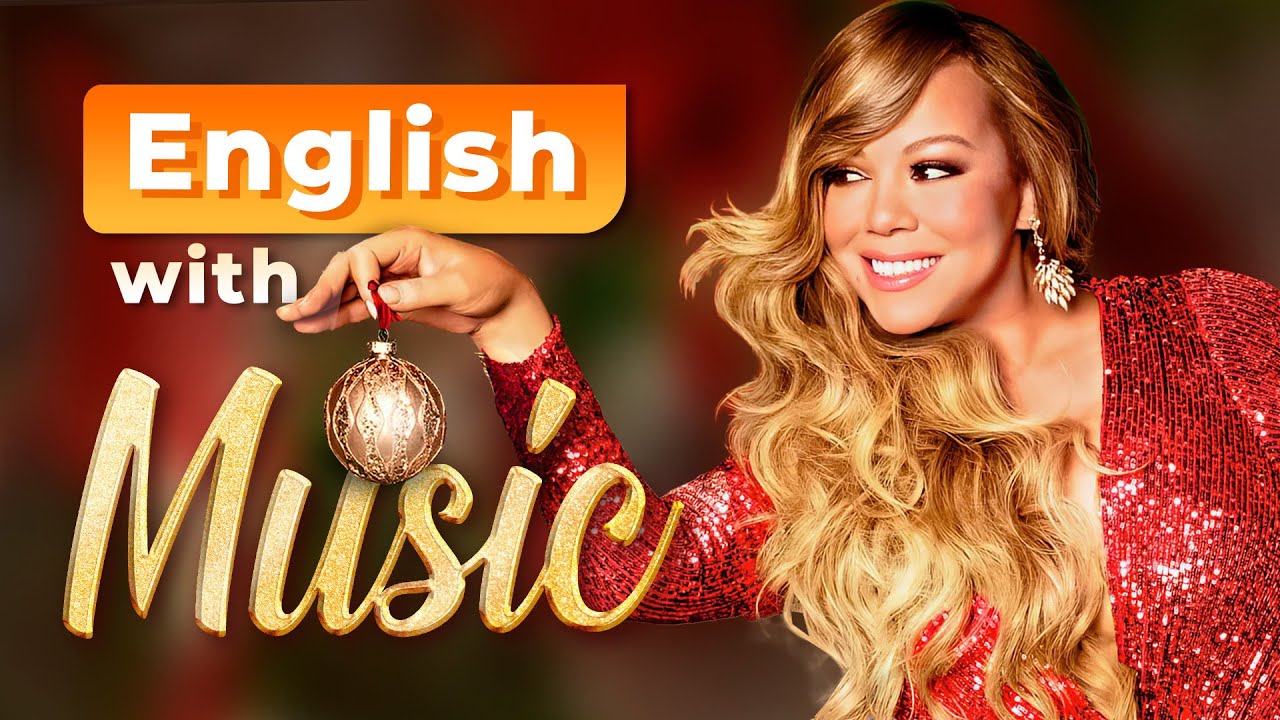Learn English with SONGS | All I Want for Christmas Is You (Mariah Carey)
