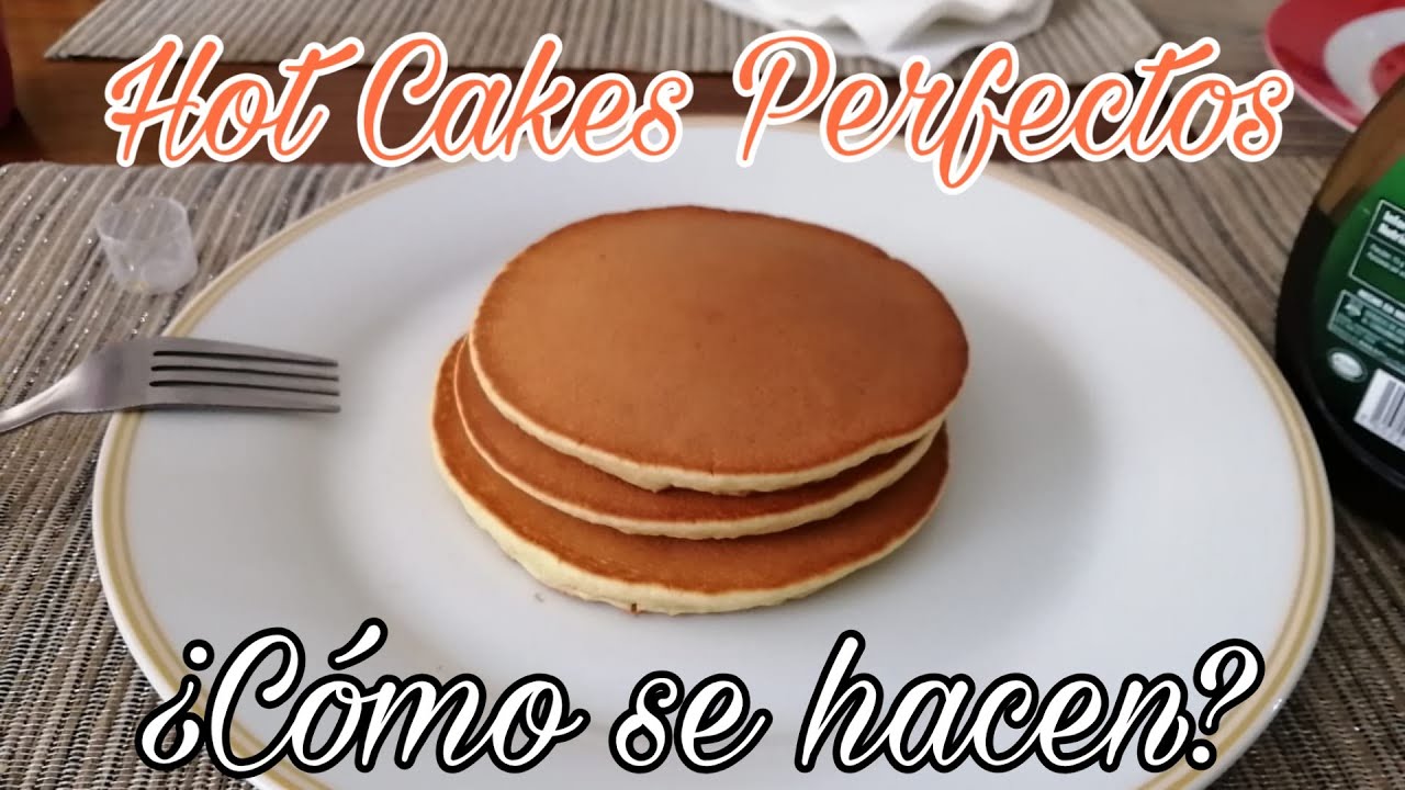 C&oacute;mo hacer Hot Cakes Perfectos, Redondos, Suaves y Esponjosos | IzAntront