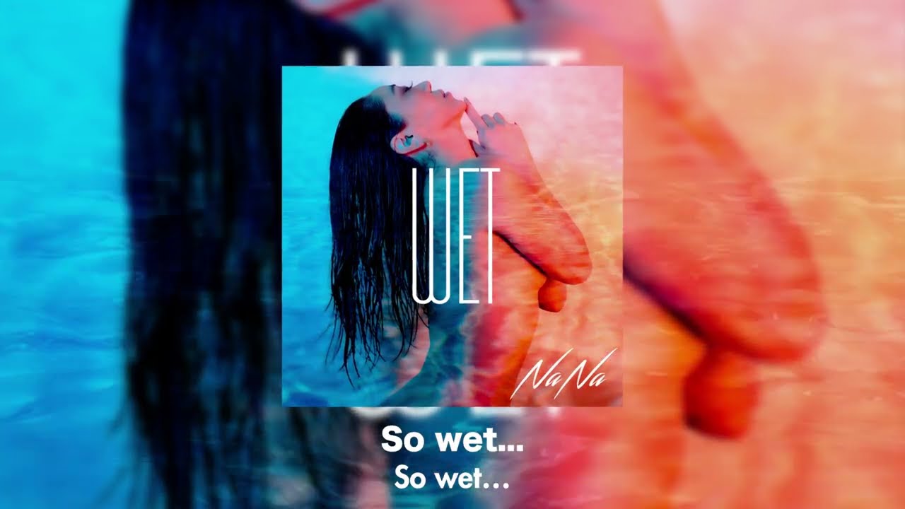 NaNa - WET【Lyrics video】