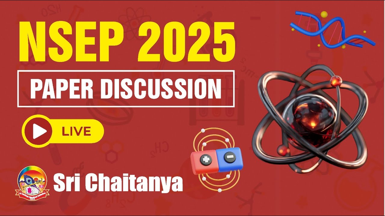 NSEP Detailed Paper Analysis & Discussion by Sri Chaitanya Expert Faculty